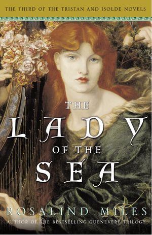 Cover Art for 9780307209856, Lady of the Sea, the by Rosalind Miles