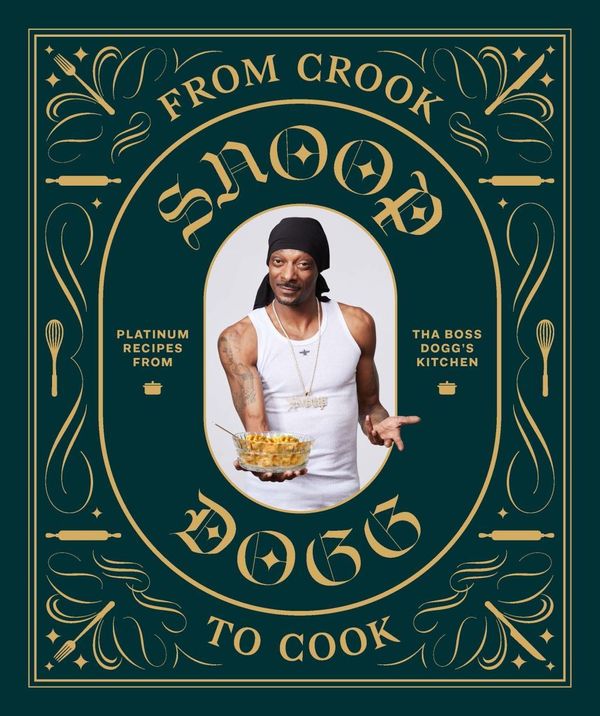 Cover Art for 9781452179612, From Crook to Cook by Snoop Dogg