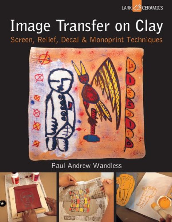 Cover Art for 9781454703327, Image Transfer on Clay by Paul Andrew Wandless