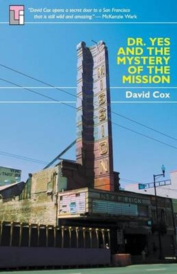 Cover Art for 9780987412294, Dr Yes and the Mystery of the Mission by David Cox