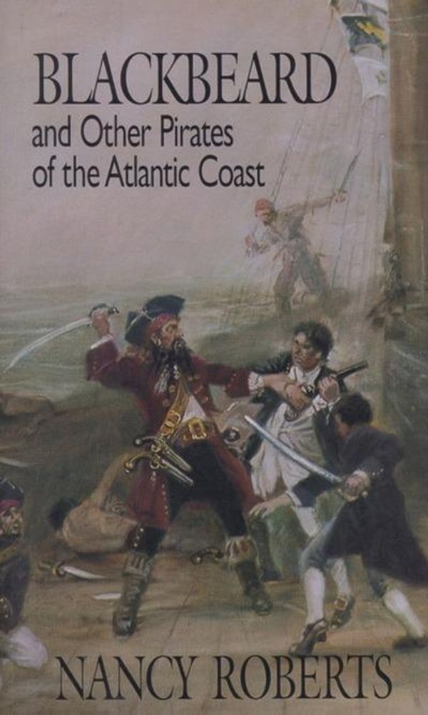 Cover Art for 9780895870988, Blackbeard and Other Pirates of the Atlantic Coast by Nancy Roberts