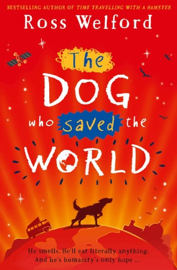 Cover Art for 9780008256982, The Dog Who Saved the World by Ross Welford