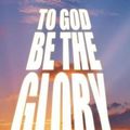Cover Art for 9781477209455, To God be the Glory by Professor David Wray