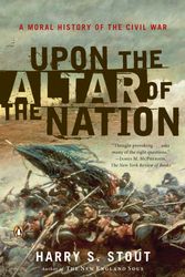 Cover Art for 9780143038764, Upon the Altar of the Nation by Harry S. Stout