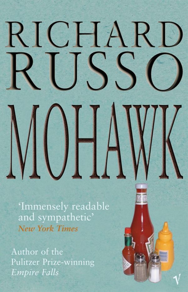 Cover Art for 9780099285632, Mohawk by Richard Russo