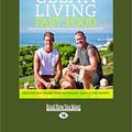 Cover Art for 9781459695122, Clean Living Fast Food by Luke Hines and Scott Gooding