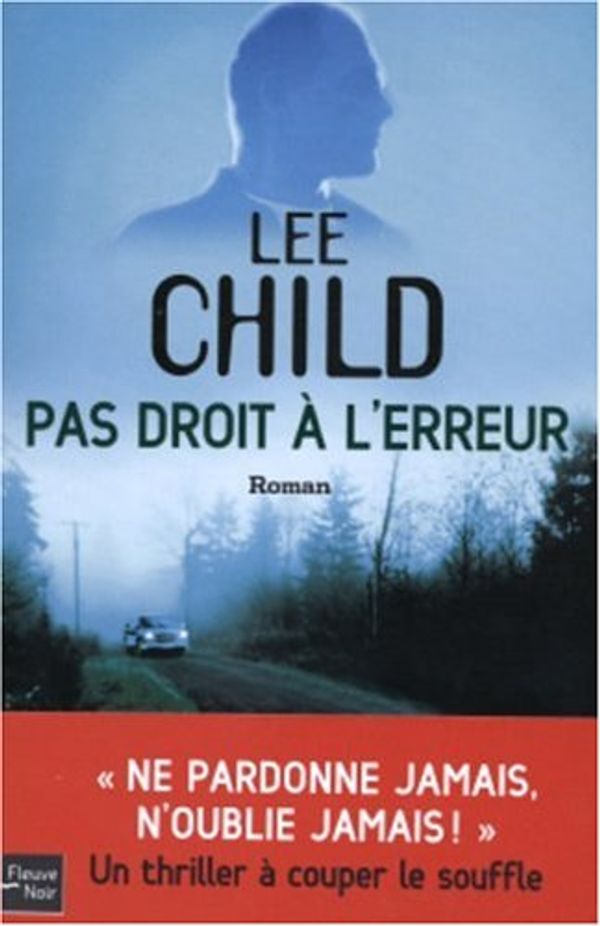 Cover Art for 9782265076167, Pas droit à l'erreur by Lee Child