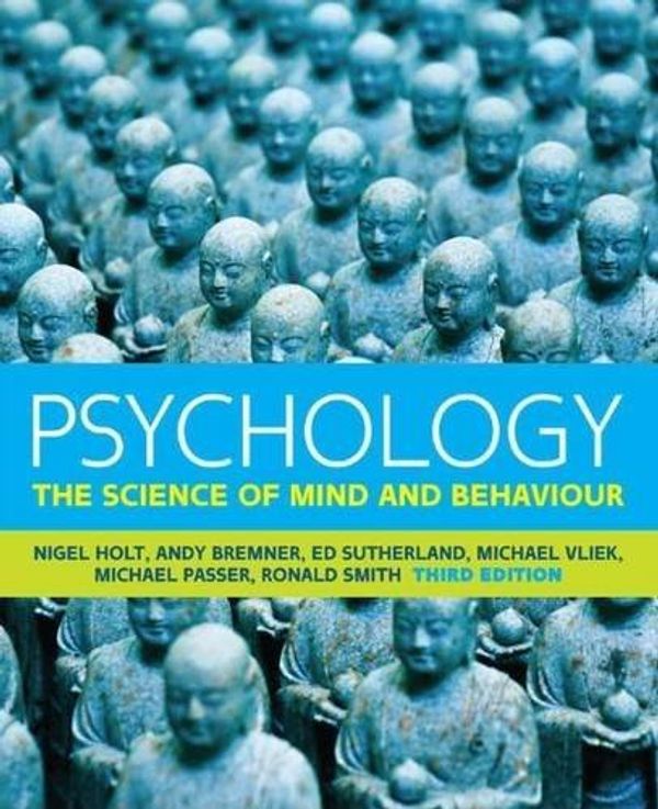Cover Art for B01LPCTH0A, Psychology: The Science of Mind and Behaviour by Nigel Holt (2015-03-01) by Nigel Holt;Andy Bremner;Ed Sutherland;Michael Vliek;Michael W. Passer;Ronald E Smith