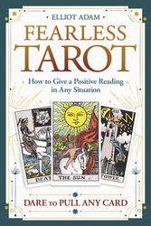 Cover Art for 9780738766690, Fearless Tarot: How to Give a Positive Reading in Any Situation by Elliot Adam