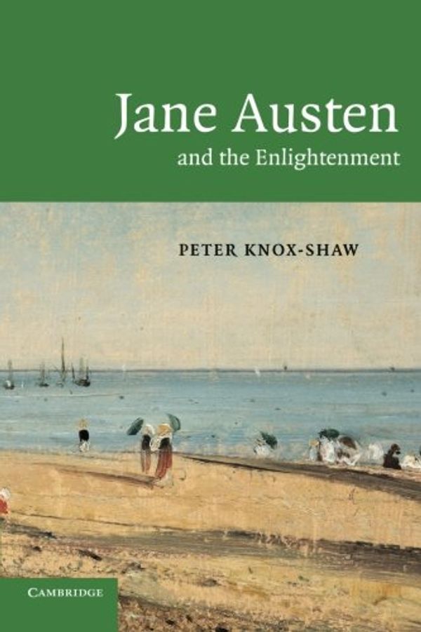 Cover Art for 9780521759977, Jane Austen and the Enlightenment by Peter Knox-Shaw
