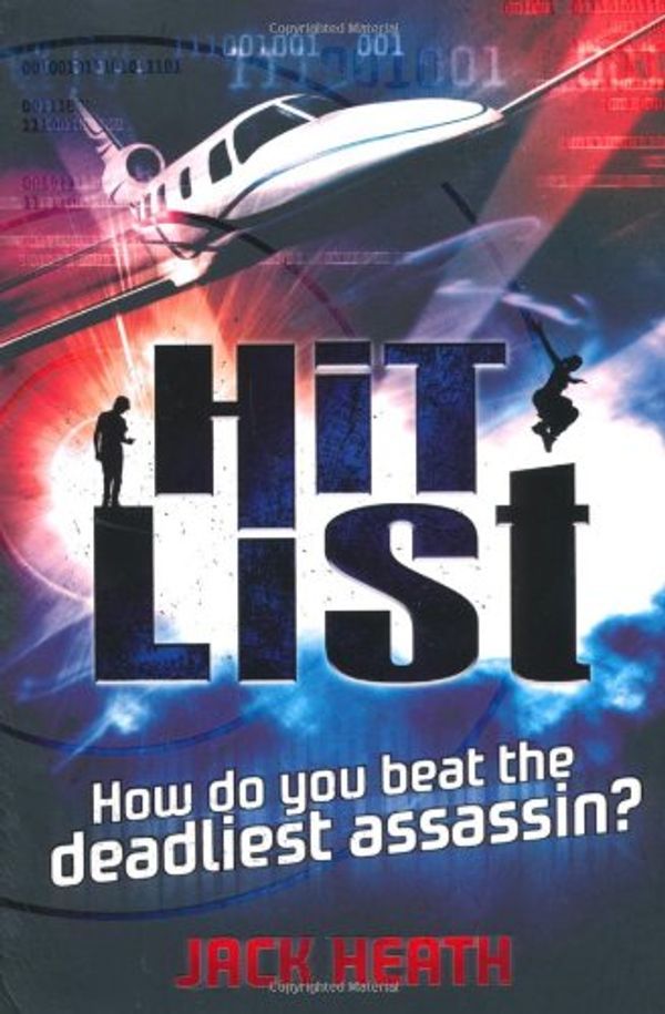 Cover Art for 9781409531104, Hit List by Jack Heath