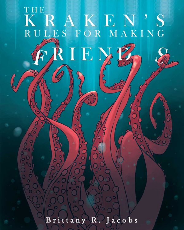 Cover Art for 9781576878149, The Kraken's Rules for Making Friends by Brittany R. Jacobs