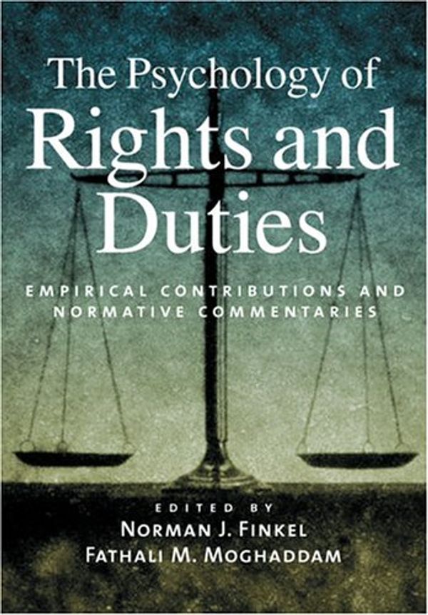 Cover Art for 9781591471660, The Psychology of Rights and Duties by Finkel, Norman J, Moghaddam, Fathali M, Finkel; Norman J and Fathali M Moghaddam
