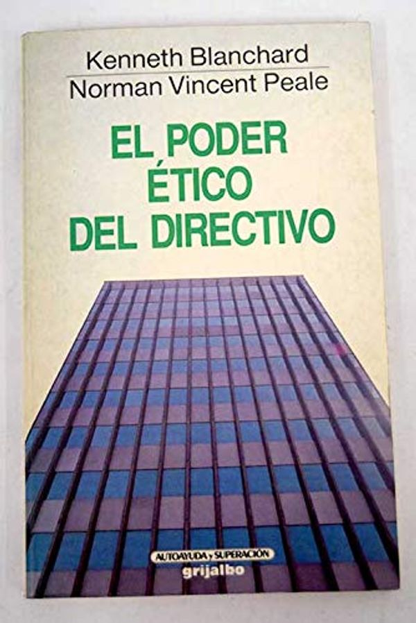 Cover Art for 9788425321528, EL PODER ETICO DEL DIRECTIVO. [Paperback] [Jan 01, 1990] BLANCHARD/ VINCENT PEALE, Kenneth/ Norman. by Kenneth Blanchard