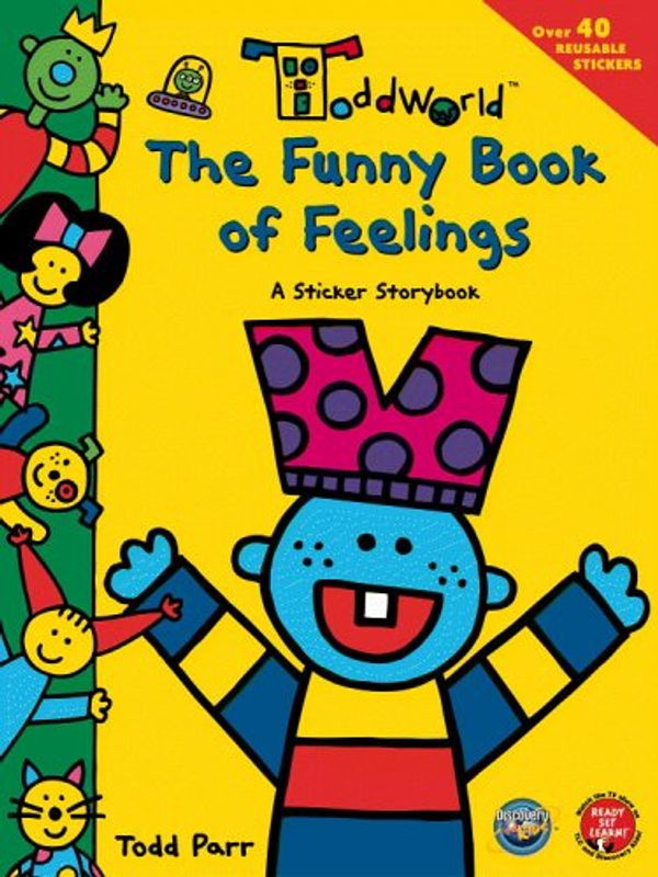 Cover Art for 9780316057073, ToddWorld: The Funny Book of Feelings: A Sticker Storybook by Todd Parr, Kitty Richards