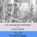 Cover Art for 9781518370052, An Antarctic Mystery by Verne Jules