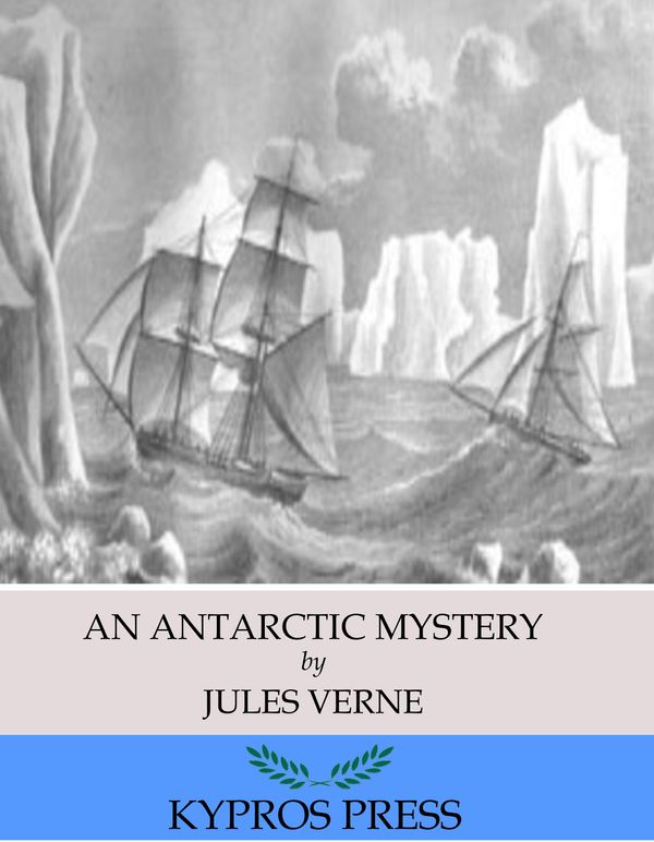 Cover Art for 9781518370052, An Antarctic Mystery by Verne Jules