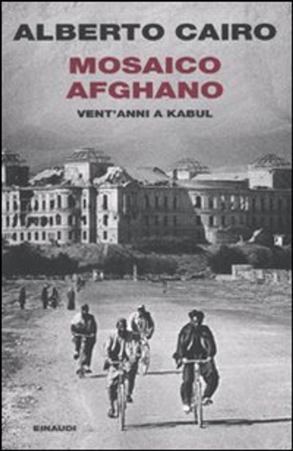 Cover Art for 9788806201456, Mosaico afghano. Vent'anni a Kabul by Alberto Cairo