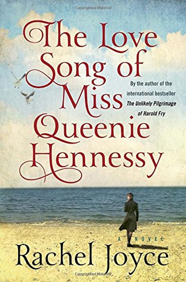 Cover Art for 9780812996678, The Love Song of Miss Queenie Hennessy by Rachel Joyce