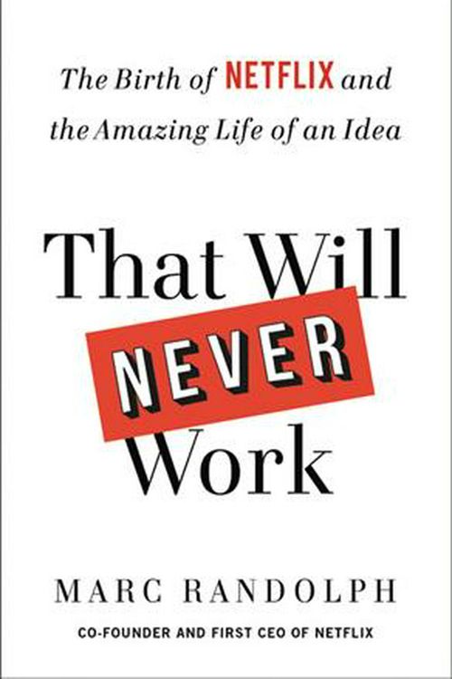 Cover Art for 9780316530200, That Will Never Work by Marc Randolph