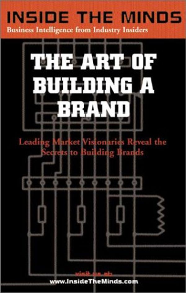 Cover Art for 9781587621222, Art of Building a Brand by Aspatore Books