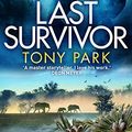 Cover Art for B0841RP6BB, Last Survivor by Tony Park