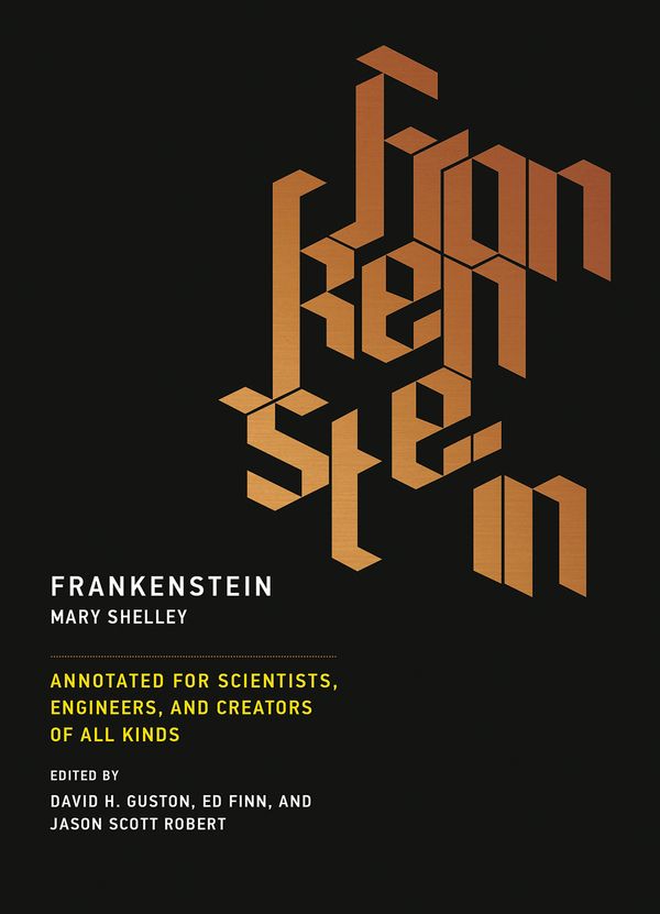Cover Art for 9780262533287, Frankenstein: Annotated for Scientists, Engineers, and Creators of All Kinds by Mary Shelley