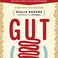 Cover Art for 9781771641494, Gut: The Inside Story of Our Body's Most Underrated Organ by Giulia Enders