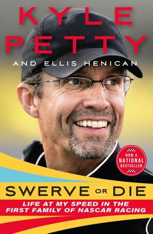 Cover Art for 9781250277817, Swerve or Die: Life at My Speed in the First Family of NASCAR Racing by Kyle Petty, Ellis Henican