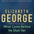 Cover Art for 9780340935576, What Came Before He Shot Her by Elizabeth George