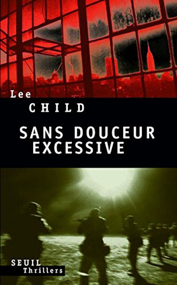 Cover Art for 9782020968188, Sans douceur excessive by Lee Child