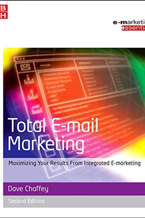 Cover Art for 9780750680677, Total E-mail Marketing by Dave Chaffey