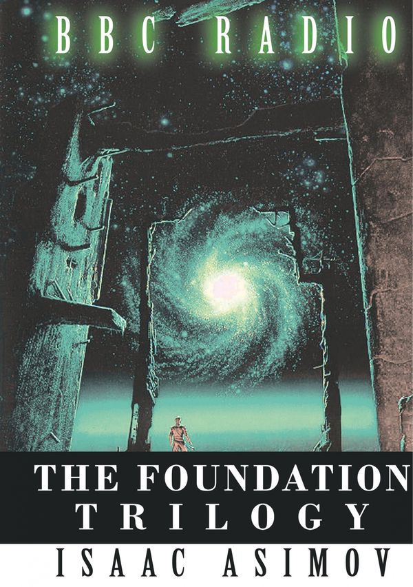 Cover Art for 9781607962731, The Foundation Trilogy (Adapted by BBC Radio) by Isaac Asimov