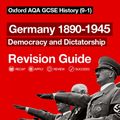 Cover Art for 9780198422891, Oxford AQA GCSE History: Germany 1890-1945 Democracy and Dictatorship Revision Guide by Aaron Wilkes