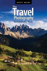 Cover Art for 9781681987835, The Travel Photography Book: Step-By-Step Techniques to Capture Breathtaking Travel Photos Like the Pros by Scott Kelby
