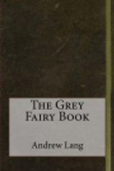 Cover Art for 9781984129499, The Grey Fairy Book by Andrew Lang