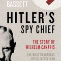 Cover Art for 9781605983707, Hitler's Spy Chief by Richard Bassett