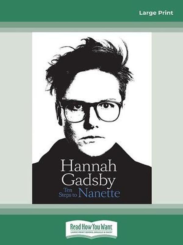 Cover Art for 9780369383754, Ten Steps to Nanette by Hannah Gadsby