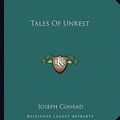 Cover Art for 9781162686783, Tales of Unrest by Joseph Conrad