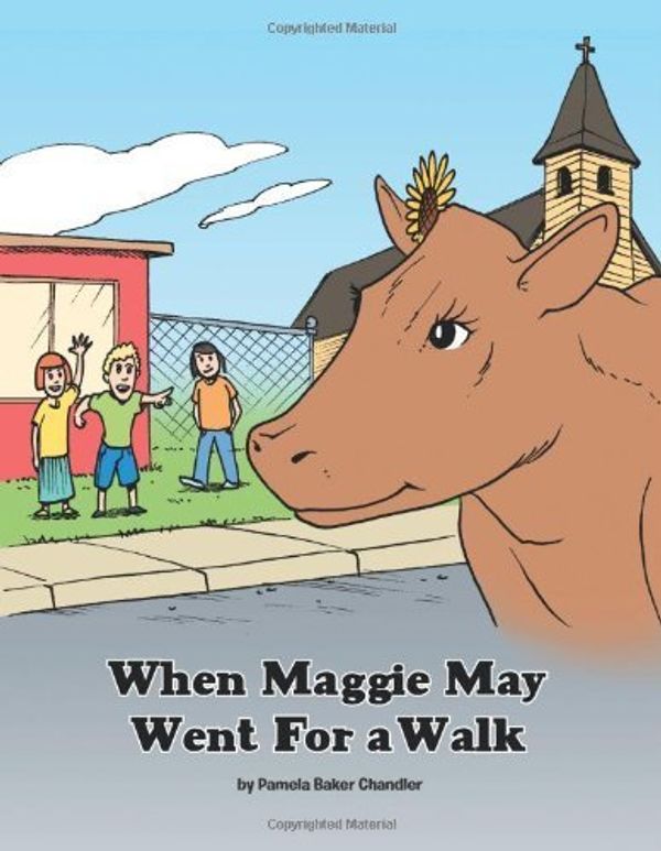 Cover Art for B01FKRTKIA, When Maggie May Went for a Walk by Pamela Baker Chandler (2013-08-09) by 