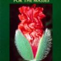 Cover Art for 9781559501149, Opium for the Masses: A Practical Guide to Growing Poppies and Making Opium by Jim Hogshire