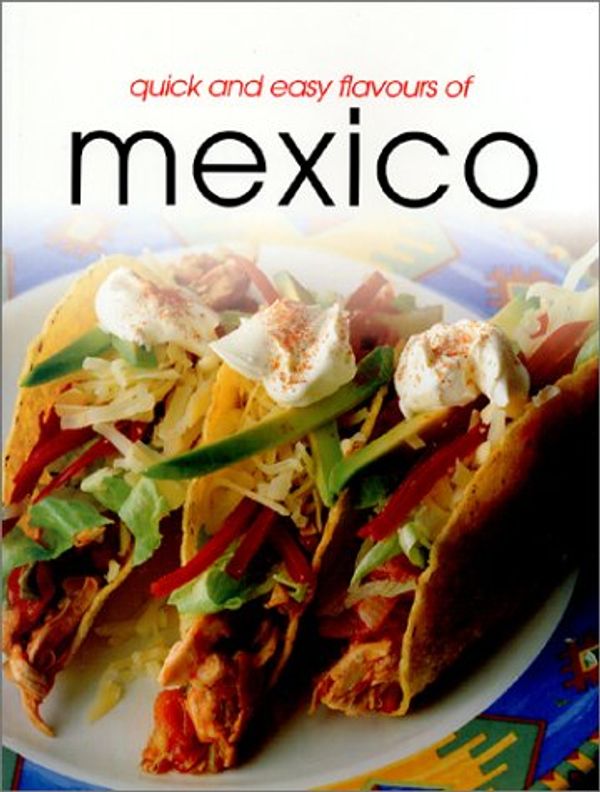 Cover Art for 9781582793450, Quick and Easy Flavours of Mexico by Donna Hay