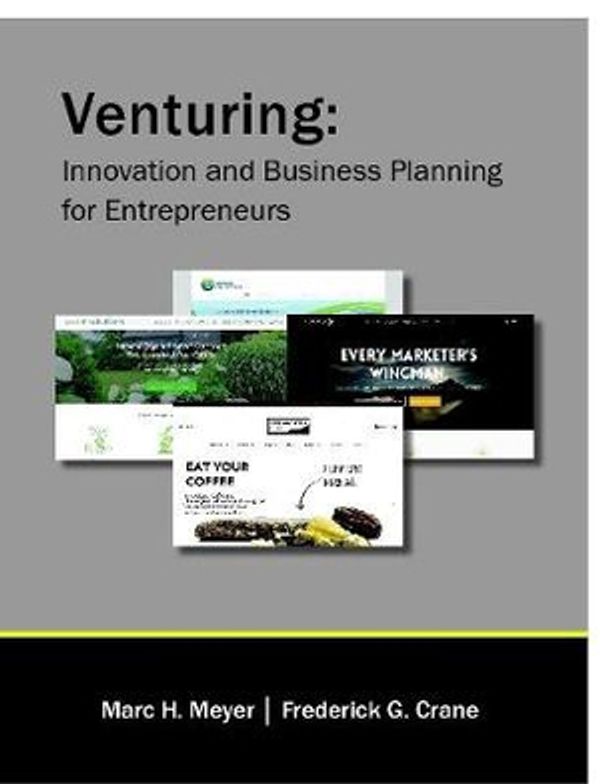 Cover Art for 9781312998421, Venturing: Innovation and Business Planning for Entrepreneurs by Marc H. Meyer, Frederick G. Crane