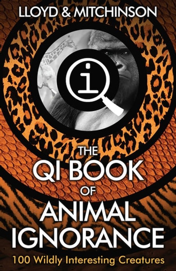 Cover Art for 9780571249176, Qi: The Book of Animal Ignorance by John Lloyd, John Mitchinson