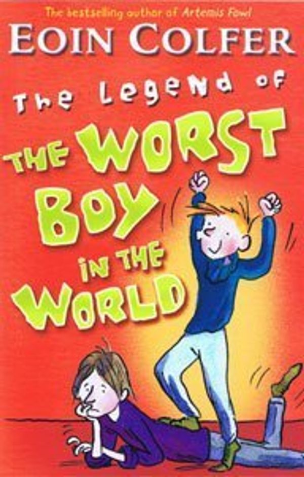 Cover Art for 9781405662024, The Legend of the Worst Boy in the World by Eoin Colfer