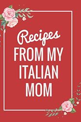 Cover Art for 9781793920522, Recipes From My Italian Mom: Fill in the Blank Cookbook and Recipe Organizer to Collect Your Most Treasured Family Dishes by Ellen Tree Press