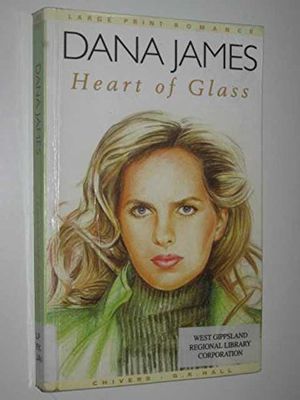 Cover Art for 9780783894461, Heart of glass by Dana James