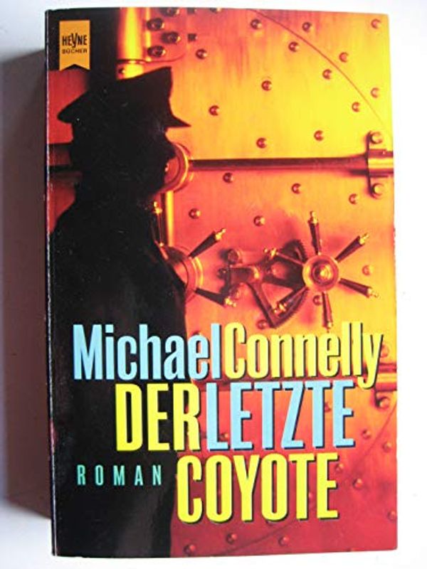 Cover Art for 9783453130944, Der letzte Coyote by Michael Connelly