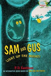 Cover Art for 9780375829260, Sam and Gus Light Up the Night! (Bright & Early Playtime Books) by Eastman, P.D.