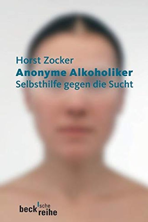 Cover Art for 9783406541193, Anonyme Alkoholiker by Zocker, Horst